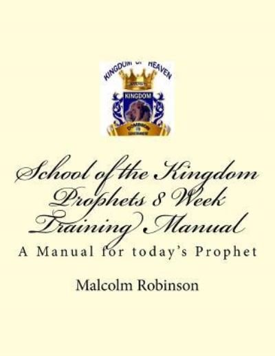 Cover for Malcolm Robinson · School of the Kingdom Prophets 8 Week Training Manual II (Paperback Book) (2015)