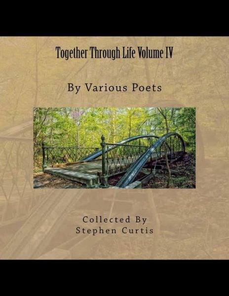 Together Through Life Volume IV - Stephen Curtis - Books - Createspace Independent Publishing Platf - 9781508813057 - August 2, 2016
