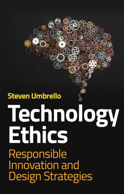 Steven Umbrello · Technology Ethics: Responsible Innovation and Design Strategies (Paperback Book) (2024)
