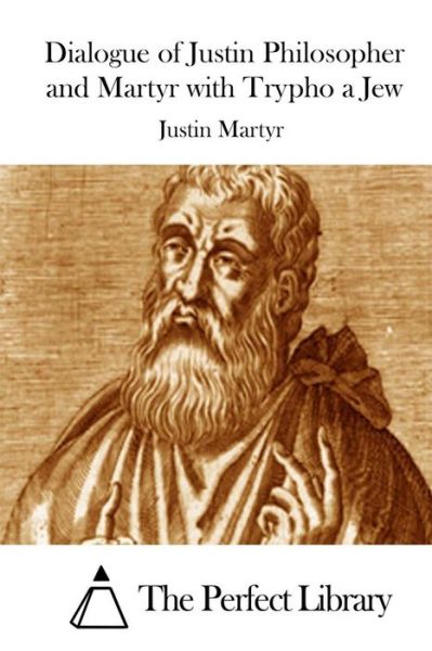 Cover for Justin Martyr · Dialogue of Justin Philosopher and Martyr with Trypho a Jew (Taschenbuch) (2015)