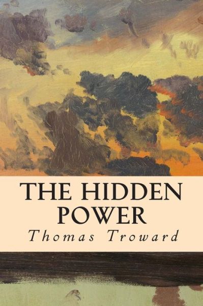 Cover for Thomas Troward · The Hidden Power (Paperback Book) (2015)