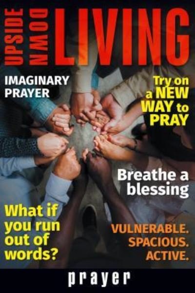 Cover for Kelly Chripczuk · Upside Down Living - Prayer : A Bible Study Series (Paperback Book) (2018)