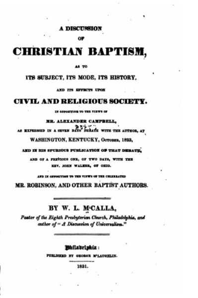 A Discussion of Christian Baptism - W L Mccalla - Books - Createspace - 9781517228057 - September 5, 2015
