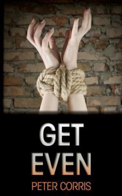 Cover for Peter Corris · Get Even (Paperback Book) (2015)