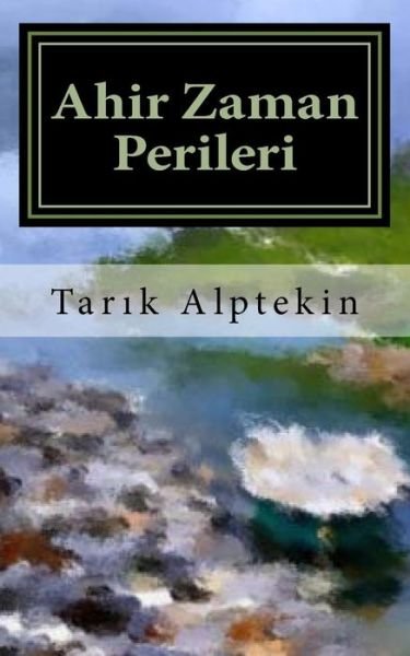 Cover for Tar?k Alptekin · Ahir Zaman Perileri (Taschenbuch) (2015)