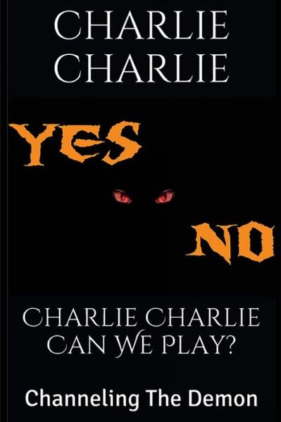 Cover for Charlie Charlie · Charlie Charlie Can We Play? (Paperback Book) (2015)