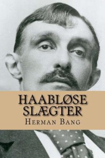 Cover for Herman Bang · Haablose Slaegter (Paperback Bog) (2016)