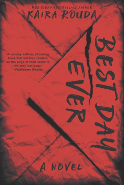 Cover for Kaira Rouda · Best Day Ever A Fast-Paced Psychological Thriller with a Twist You Won''t See Coming (Book) (2017)