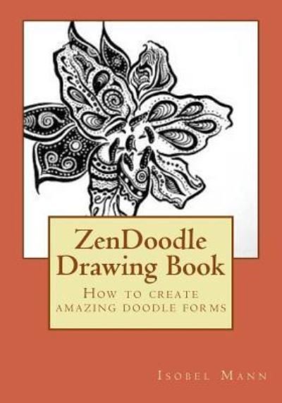 Cover for Isobel Mann · ZenDoodle Drawing Book : How to create amazing doodle forms (Paperback Bog) (2016)
