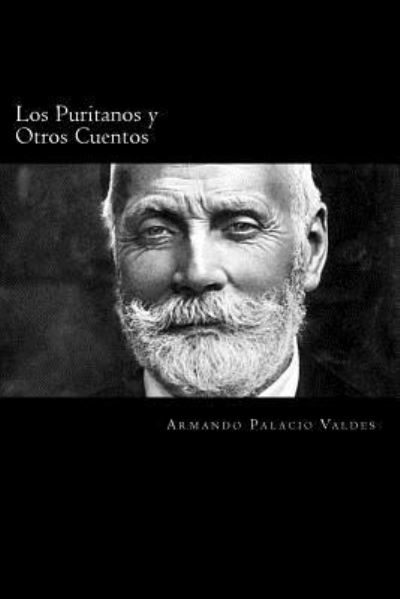 Cover for Armando Palacio Valdes · Los Puritanos y Otros Cuentos (Paperback Book) (2016)