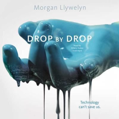 Cover for Morgan Llywelyn · Drop by Drop Lib/E (CD) (2018)