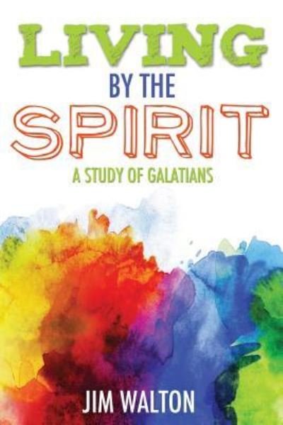 Cover for Jim Walton · Living By the Spirit (Paperback Book) (2016)