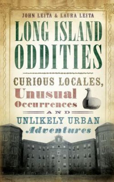 Cover for John Leita · Long Island Oddities (Hardcover Book) (2013)