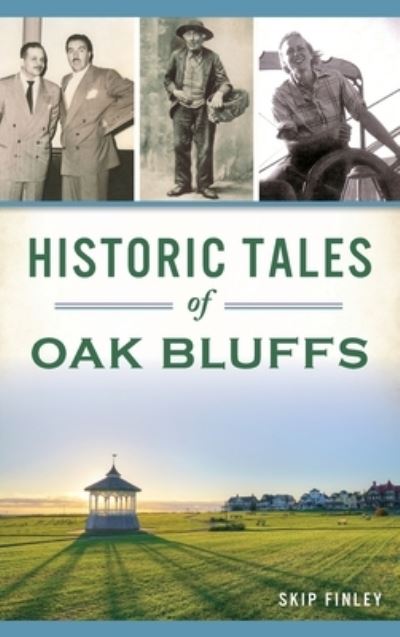 Cover for Skip Finley · Historic Tales of Oak Bluffs (Hardcover Book) (2019)