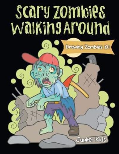 Cover for Jupiter Kids · Scary Zombies Walking Around (Pocketbok) (2017)
