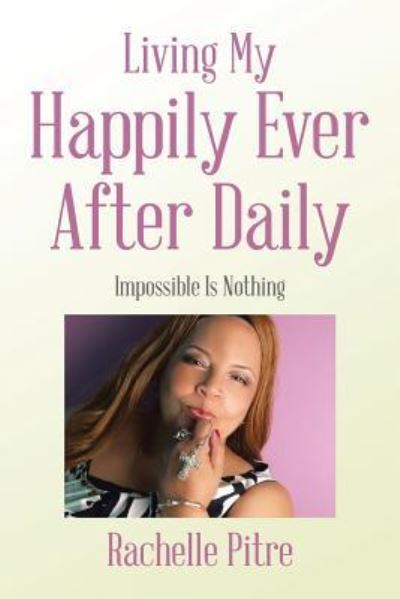 Cover for Rachelle Pitre · Living My Happily Ever After Daily (Paperback Book) (2018)