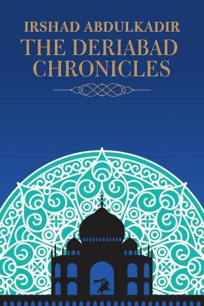 Cover for Irshad Abdulkadir · The Deriabad Chronicles (Paperback Book) (2018)