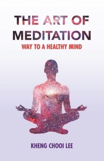 Cover for Kheng Chooi Lee · Art of Meditation Way to a Healthy Mind (Buch) (2020)