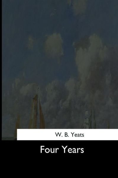 Cover for William Butler Yeats · Four Years (Pocketbok) (2017)