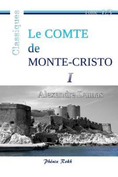 Le Comte de Monte-Cristo - Alexandre Dumas - Books - Createspace Independent Publishing Platf - 9781545401057 - April 15, 2017