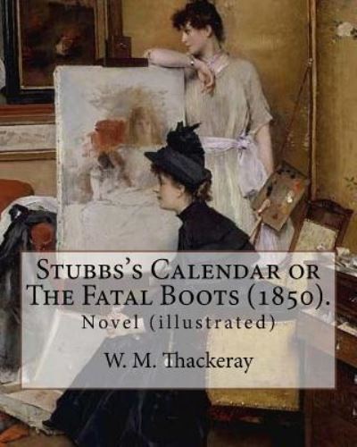 Cover for George Cruikshank · Stubbs's Calendar or The Fatal Boots (1850). By (Paperback Book) (2017)