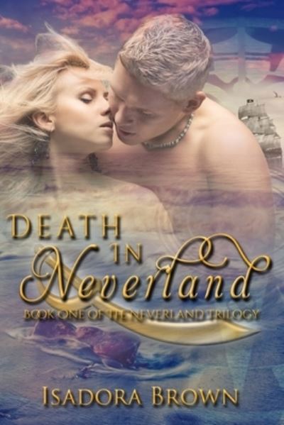 Cover for Isadora Brown · Death in Neverland : Book 1 in The Neverland Trilogy (Paperback Book) (2017)