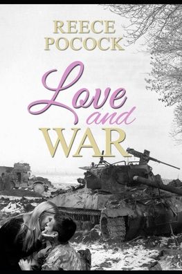 Love and War - Reece Pocock - Książki - Independently Published - 9781549797057 - 12 października 2017