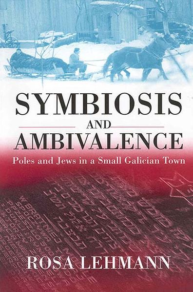 Cover for Rosa Lehmann · Symbiosis and Ambivalence: Poles and Jews in a Small Galician Town (Paperback Book) (2001)