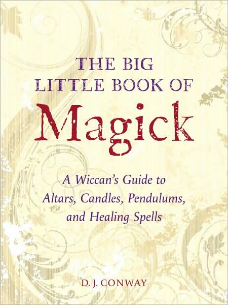 Cover for D.J. Conway · The Big Little Book of Magick: A Wiccan's Guide to Altars, Candles, Pendulums, and Healing Spells (Taschenbuch) (2010)