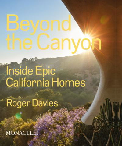 Cover for Roger Davies · Beyond the Canyon: Inside Epic California Homes (Hardcover Book) (2022)