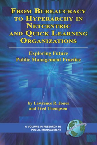 From Bureaucracy to Hyperarchy in Netcentric and Quick Learning Organizations (Pb) (Research in Public Management) - Thompson - Books - Information Age Publishing - 9781593116057 - February 8, 2007