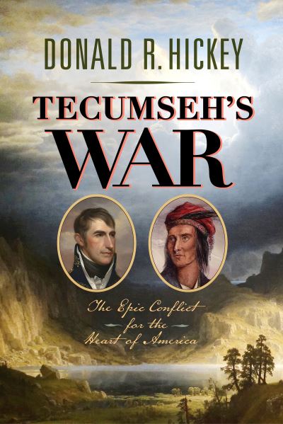 Cover for Donald R. Hickey · Tecumseh's War (Book) (2023)