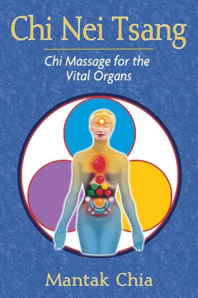 Cover for Mantak Chia · Chi Nei Tsang: Chi Massage for the Vital Organs (Taschenbuch) (2006)