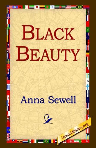 Black Beauty - Anna Sewell - Livros - 1st World Library - Literary Society - 9781595406057 - 1 de dezembro de 2004