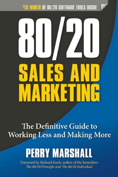 Cover for Perry Marshall · 80/20 Sales and Marketing: The Definitive Guide to Working Less and Making More (Taschenbuch) (2013)