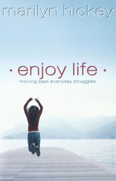 Cover for Marilyn Hickey · Enjoy Life: Moving Past Everyday Struggles (Paperback Book) (2006)