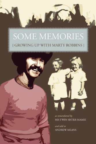 Cover for Means, Andrew, · Some Memories: Growing Up with Marty Robbins - As Remembered by His Twin Sister, Mamie (Pocketbok) (2007)