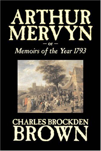 Arthur Mervyn - Charles Brockden Brown - Książki - Aegypan - 9781603121057 - 1 marca 2007