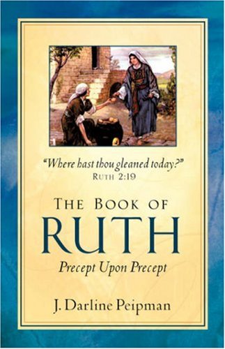 Cover for J. Darline Peipman · The Book of Ruth, Precept Upon Precept (Paperback Book) (2007)