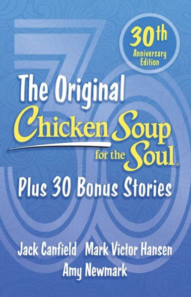 Cover for Amy Newmark · Chicken Soup for the Soul 30th Anniversary Edition: Plus 30 Bonus Stories (Paperback Book) (2023)