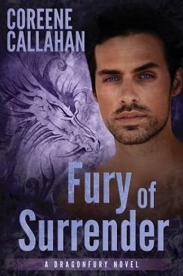 Coreene Callahan · Fury of Surrender - Dragonfury (Paperback Book) (2017)