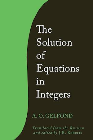 Cover for A O Gelfond · The Solution of Equations in Integers (Paperback Book) (2014)