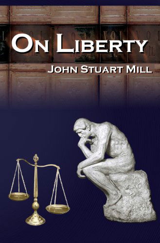On Liberty: John Stuart Mill's 5 Legendary Lectures on Personal Liberty - John Stuart Mill - Books - Megalodon Entertainment LLC. - 9781615890057 - April 13, 2010