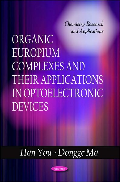 Organic Europium Complexes & their Applications in Optoelectronic Devices - Han You - Books - Nova Science Publishers Inc - 9781617289057 - November 2, 2010