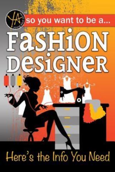 Cover for Lisa McGinnes · So You Want to Be a Fashion Designer: Here's the Info You Need (Paperback Book) (2017)