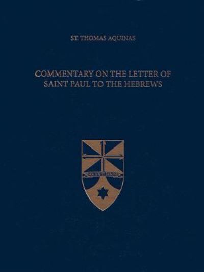 Cover for Saint Thomas Aquinas · Commentary on the letter of Saint Paul to the Hebrews (Book) (2012)