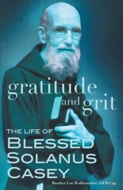 Cover for Br Leo Wollenweber · Gratitude and Grit (Paperback Book) (2022)