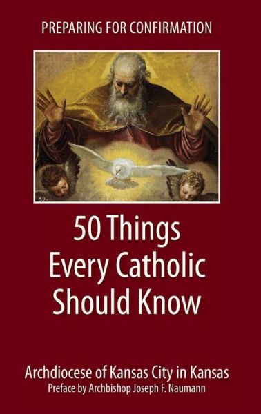 Cover for Archdiocese of Kansas City in Kansas · Preparing for Confirmation: 50 Things Every Catholic Should Know (Pocketbok) (2014)