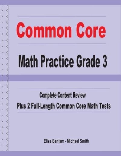 Common Core Math Practice Grade 3 - Michael Smith - Books - Www.Mathnotion.com - 9781636200057 - September 23, 2020