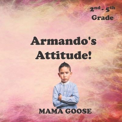 Cover for Mama Goose · Armando's Attitude! (Paperback Book) (2020)